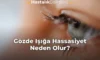 Gözde Işığa Hassasiyet Neden Olur?