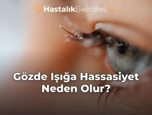 Gözde Işığa Hassasiyet Neden Olur?