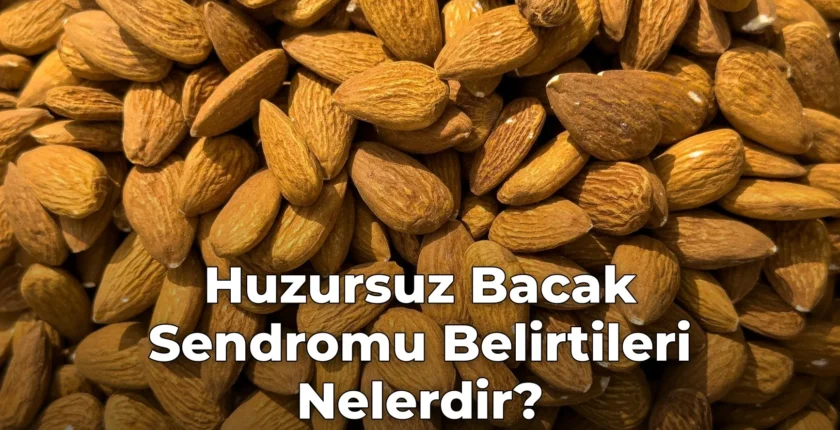 Huzursuz Bacak Sendromu Belirtileri Nelerdir?