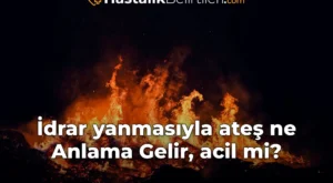 İdrar yanmasıyla ateş ne Anlama Gelir, acil mi?