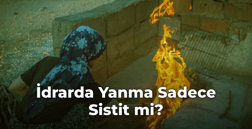 İdrarda Yanma Sadece Sistit mi?