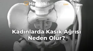 Kadınlarda Kasık Ağrısı Neden Olur?