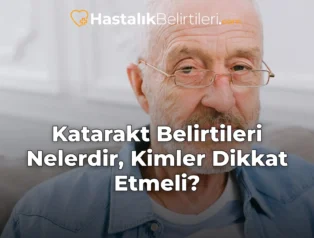 Katarakt Belirtileri Nelerdir, Kimler Dikkat Etmeli?