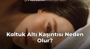Koltuk Altı Kaşıntısı Neden Olur?