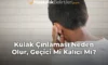 Kulak Çınlaması Neden Olur, Geçici Mi Kalıcı Mı?