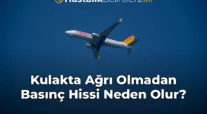 Kulakta Ağrı Olmadan Basınç Hissi Neden Olur?