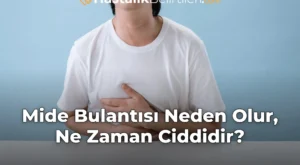 Mide Bulantısı Neden Olur, Ne Zaman Ciddidir?