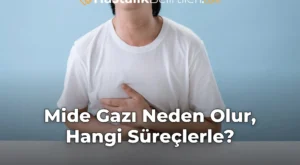 Mide Gazı Neden Olur, Hangi Süreçlerle?
