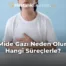 Mide Gazı Neden Olur, Hangi Süreçlerle?