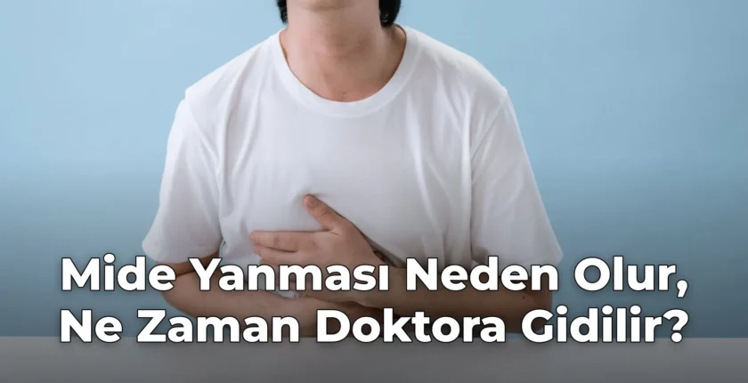 Mide Yanması Neden Olur, Ne Zaman Doktora Gidilir?