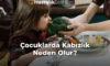 Çocuklarda Kabızlık Neden Olur?