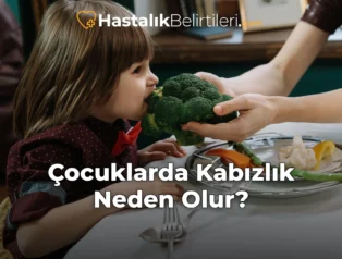 Çocuklarda Kabızlık Neden Olur?