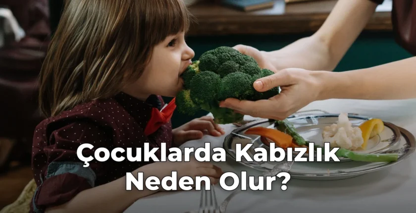Çocuklarda Kabızlık Neden Olur?