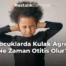 Çocuklarda Kulak Ağrısı Ne Zaman Otitis Olur?
