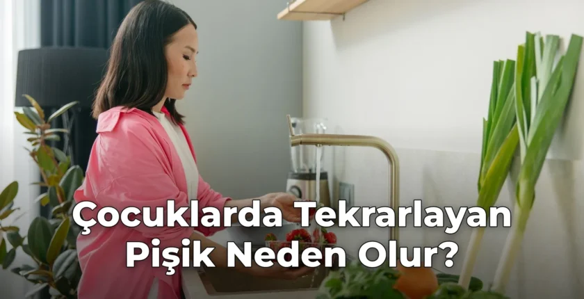 Çocuklarda Tekrarlayan Pişik Neden Olur? Çocuklarda Tekrarlayan Pişik Neden Olur?