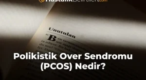Polikistik Over Sendromu (PCOS) Nedir?