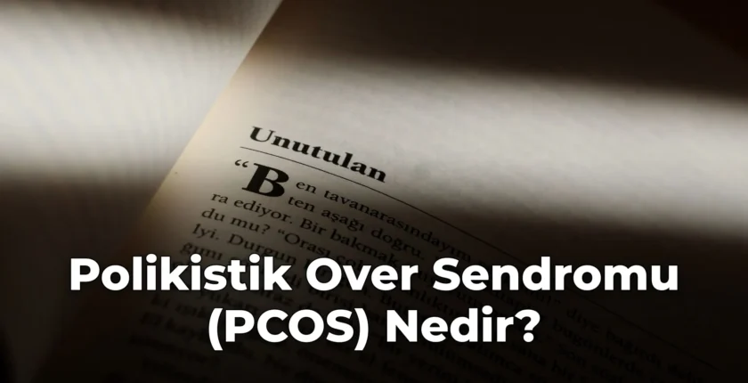 Polikistik Over Sendromu (PCOS) Nedir? Polikistik Over Sendromu (PCOS) Nedir?