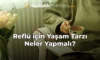 Reflü için Yaşam Tarzı Neler Yapmalı?