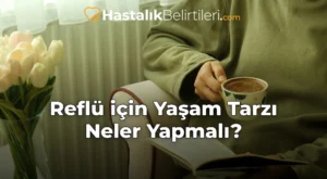 Reflü için Yaşam Tarzı Neler Yapmalı?