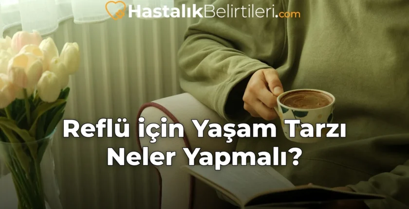 Reflü için Yaşam Tarzı Neler Yapmalı?