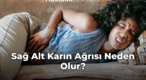 Sağ Alt Karın Ağrısı Neden Olur?