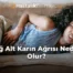 Sağ Alt Karın Ağrısı Neden Olur?