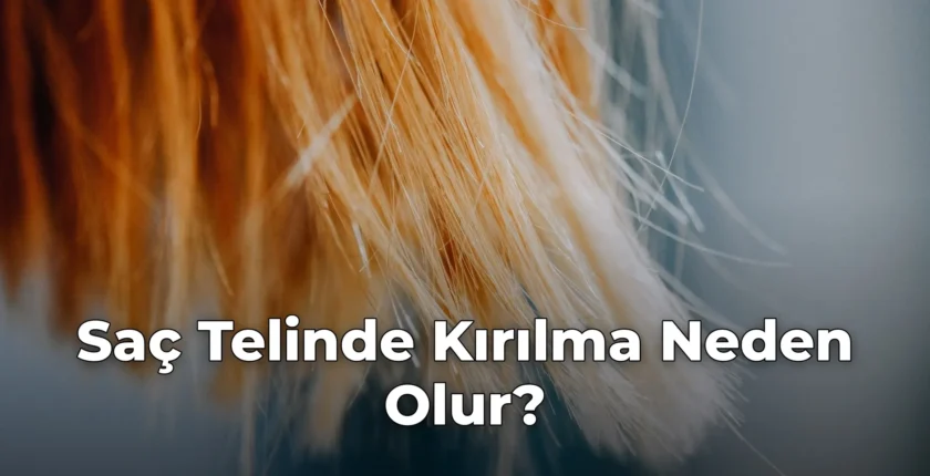 Saç Telinde Kırılma Neden Olur?