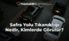 Safra Yolu Tıkanıklığı Nedir, Kimlerde Görülür? Safra Yolu Tıkanıklığı Nedir, Kimlerde Görülür?