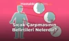 Sıcak Çarpmasının Belirtileri Nelerdir?