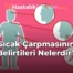 Sıcak Çarpmasının Belirtileri Nelerdir?