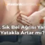 Sık Sık Bel Ağrısı Yanlış Yatakla Artar mı?