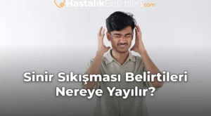 Sinir Sıkışması Belirtileri Nereye Yayılır?