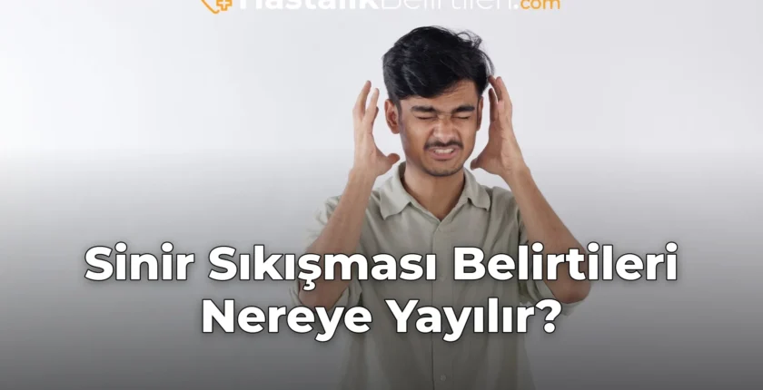 Sinir Sıkışması Belirtileri Nereye Yayılır?