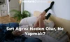 Sırt Ağrısı Neden Olur, Ne Yapmalı?
