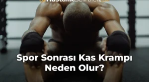 Spor Sonrası Kas Krampı Neden Olur?