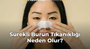 Sürekli Burun Tıkanıklığı Neden Olur?