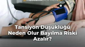 Tansiyon Düşüklüğü Neden Olur Bayılma Riski Azalır?
