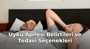 Uyku Apnesi Belirtileri ve Tedavi Seçenekleri