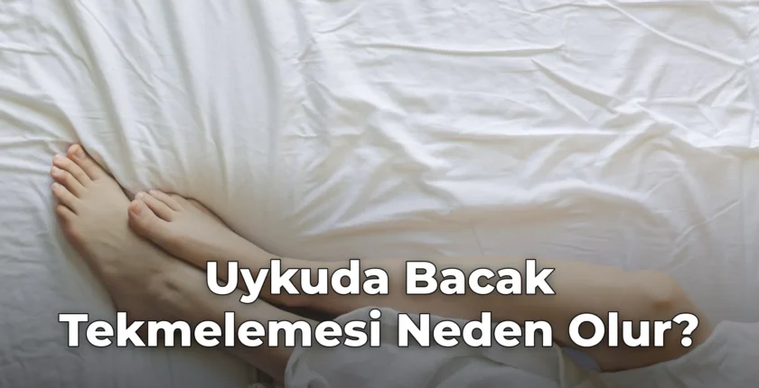 Uykuda Bacak Tekmelemesi Neden Olur?
