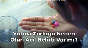 Yutma Zorluğu Neden Olur, Acil Belirti Var mı?