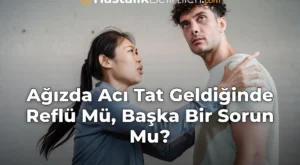Ağızda Acı Tat Geldiğinde Reflü Mü, Başka Bir Sorun Mu?