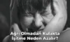 Ağrı Olmadan Kulakta İşitme Neden Azalır? Ağrı Olmadan Kulakta İşitme Neden Azalır?