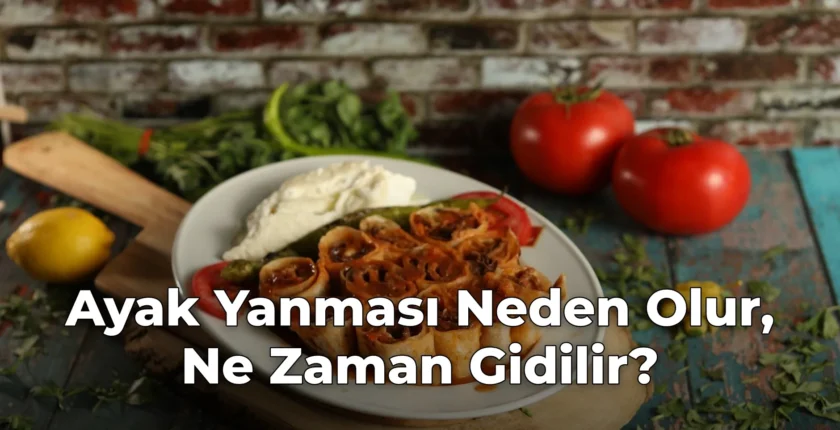 Ayak Yanması Neden Olur, Ne Zaman Gidilir?