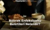 Böbrek Enfeksiyonu Belirtileri Nelerdir?