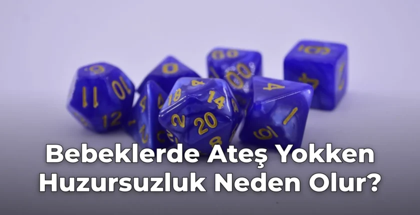 Bebeklerde Ateş Yokken Huzursuzluk Neden Olur?