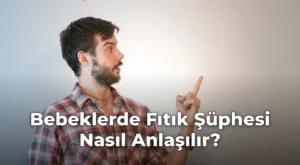 Bebeklerde Fıtık Şüphesi Nasıl Anlaşılır?