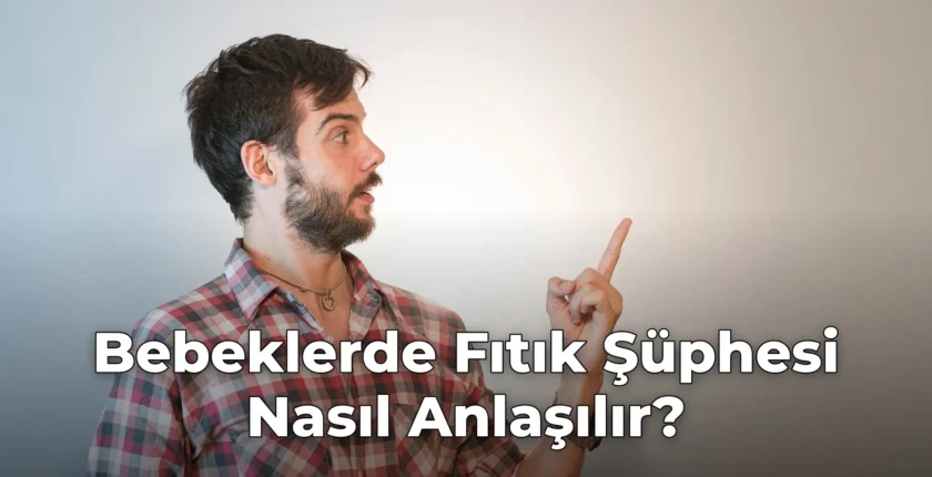 Bebeklerde Fıtık Şüphesi Nasıl Anlaşılır? Bebeklerde Fıtık Şüphesi Nasıl Anlaşılır?