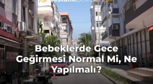 Bebeklerde Gece Geğirmesi Normal Mi, Ne Yapılmalı?