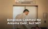 Bıngıldak Çökmesi Ne Anlama Gelir, Acil Mi?