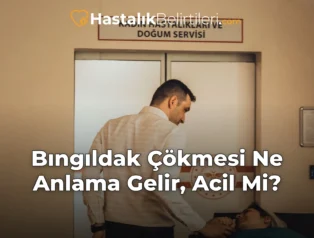Bıngıldak Çökmesi Ne Anlama Gelir, Acil Mi?